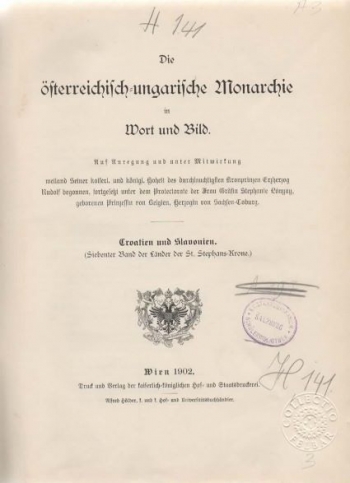 Die österreichisch-ungarische Monarchie in Wort und Bild. Croatien und Slavonien. (Siebenter Band der Länder der St. Stephans-Krone.)